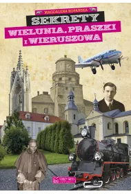 Sekrety Wielunia, Praszki i Wieruszowa