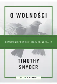 O wolno�ci. Przewodnik po �wiecie, kt�ry mo�na ocali�