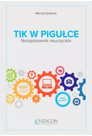 TIK w pigu�ce. Narz�dziownik nauczyciela