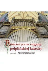 Romantyczne organy pelpli�skiej katedry + CD