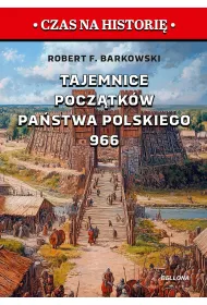 Tajemnice pocz�tk�w pa�stwa polskiego 966
