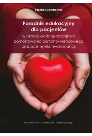 Poradnik edukacyjny dla pacjent�w w okresie oko�ooperacyjnym pomostowania aortalno-wie�cowego oraz p�nej rekonwalescencji