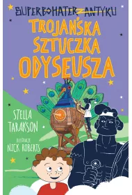 Troja�ska sztuczka Odyseusza. Superbohater z antyku. Tom 8