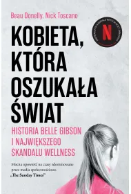 Kobieta, kt�ra oszuka�a �wiat. Historia Belle Gibson i najwi�kszego skandalu wellness