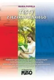Testy z j�zyka polskiego. Zadania opracowane zgodnie z wytycznmi CKE. Sprawdzian sz�stoklasisty