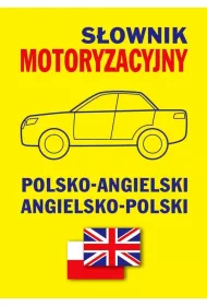 S�ownik motoryzacyjny polsko-angielski angielsko-polski