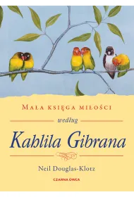 Ma�a ksi�ga mi�o�ci wed�ug Kahlila Gibrana
