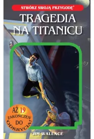 Stw�rz swoj� przygod� Tragedia na Titanicu