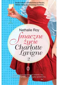 B�belki szampana i sucre a la creme. Smaczne �ycie Charlotte Lavigne. Tom 2