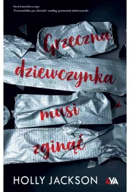 eBook Grzeczna dziewczynka musi zgin. Przewodnik po zbrodni wedug grzecznej dziewczynki. Tom 3 mobi epub