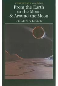 From the Earth to the Moon / Around the Moon. Wordsworth Classics wer. angielska