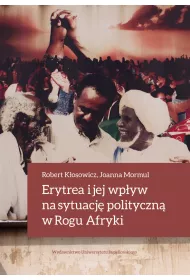 Erytrea i jej wp�yw na sytuacj� polityczn� w Rogu Afryki