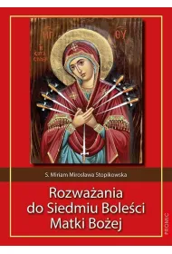 Rozwa�ania do Siedmiu Bole�ci Matki Bo�ej