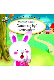 Naucz si� by� wytrwa�ym. Dzieci�ce uczucia