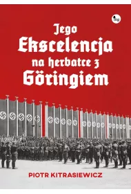 Jego ekscelencja na herbatce z G�ringiem