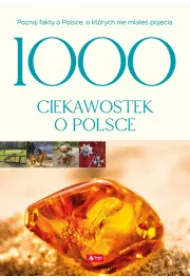 1000 ciekawostek o Polsce