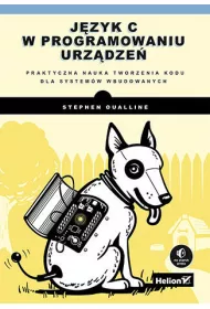 J�zyk C w programowaniu urz�dze�. Praktyczna nauka tworzenia kodu dla system�w wbudowanych