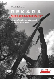 Dekada Solidarnosci Region �rodkowo-Wschodni