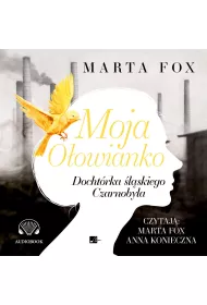 Audiobook Moja Oowianko. Dochtrka lskiego Czarnobyla mp3