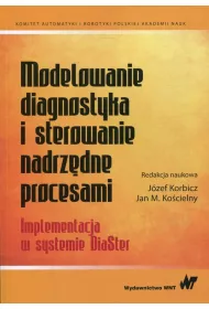 Modelowanie, diagnostyka i sterowanie nadrz�dne procesami