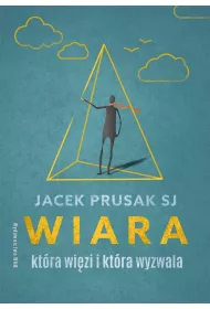 Wiara, ktra wizi i ktra wyzwala