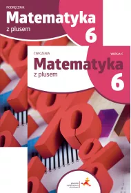 Matematyka z plusem 6. Podr�cznik i �wiczenia. Wersja C