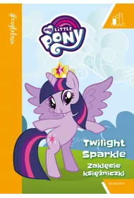 #Czytelnia. My Little Pony. Twilight Sparkle. Zakl�cie Ksi�niczki. Poziom 1