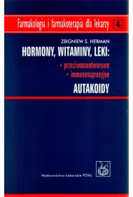 Hormony. Witaminy. Leki: przeciwnowotworowe, immunosupresyjne. Autakoidy