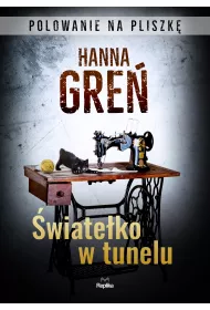 �wiate�ko w tunelu. Polowanie na Pliszk�. Tom 2