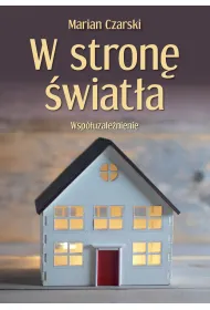 W stron� �wiat�a. Wsp�uzale�nienie