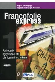 Francofolie express 1. Podr�cznik do j�zyka francuskiego dla liceum i technikum