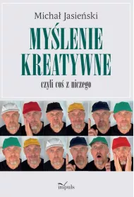 My�lenie kreatywne czyli co� z niczego