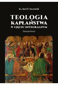 Teologia kap�a�stwa w uj�ciu integralnym