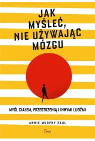 Jak my�le�, nie u�ywaj�c m�zgu