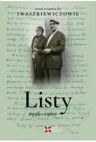 Listy 1956–1960. Anna i Jaros�aw Iwaszkiewiczowie