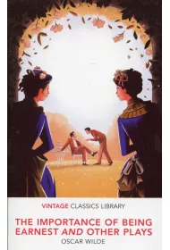 Importance of Being Earnest. Vintage Classics Library