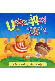 Kto szuka, nie b��dzi Uciekaj�cy tort