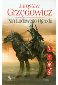 Pan Lodowego Ogrodu. Tom 1