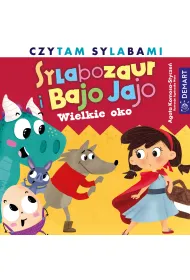 Sylabozaur i Bajo Jajo. Czytam sylabami. Wielkie oko