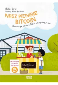 Nasz pienidz Bitcoin. Opowie o tym, jak dzieci z Bitkowic odkryy dobry pienidz