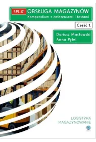Obs�uga magazyn�w. Kompendium z �wiczeniami i testami. Cz�� 1. SPL.01