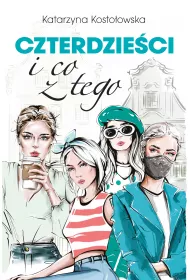 eBook Czterdzieci i co z tego. Czterdzieci. Tom 3 mobi epub
