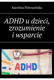 eBook ADHD udzieci, zrozumienie iwsparcie mobi epub