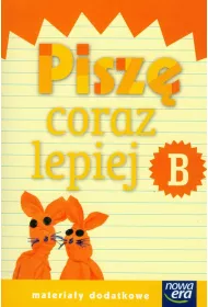 Szko�a na miar�. Pisz� coraz lepiej B. Edukacja wczesnoszkolna. Materia�y dodatkowe