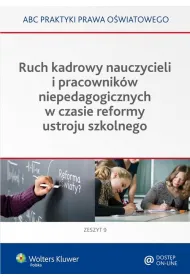 Ruch kadrowy nauczycieli i pracownik�w niepedagogicznych w czasie reformy ustroju szkolnego