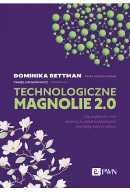 Technologiczne magnolie 2.0. Gdy wi�kszo�� z nas uwierzy, �e dzi�ki technologiom zmienimy �wiat na lepsze