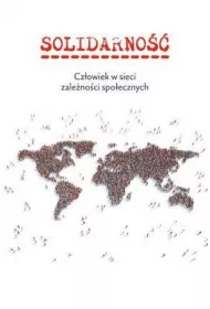 Solidarno��. Cz�owiek w sieci zale�no�ci spo�.