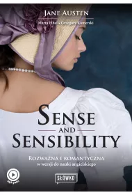 Sense and Sensibility. Rozwana i romantyczna w wersji do nauki angielskiego