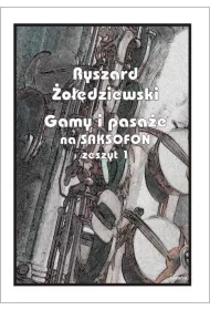 Gamy i pasa�e na saksofon. Zeszyt 1