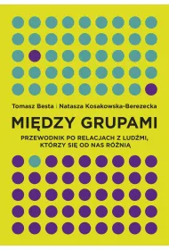 Mi�dzy grupami przewodnik po relacjach z lud�mi kt�rzy si� od nas r�ni�